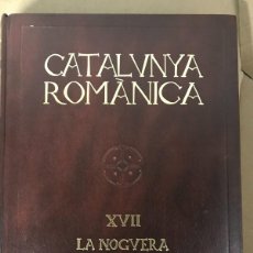 Libros de segunda mano: CATALUNYA ROMÀNICA XVII LA NOGUERA. Lote 377950459