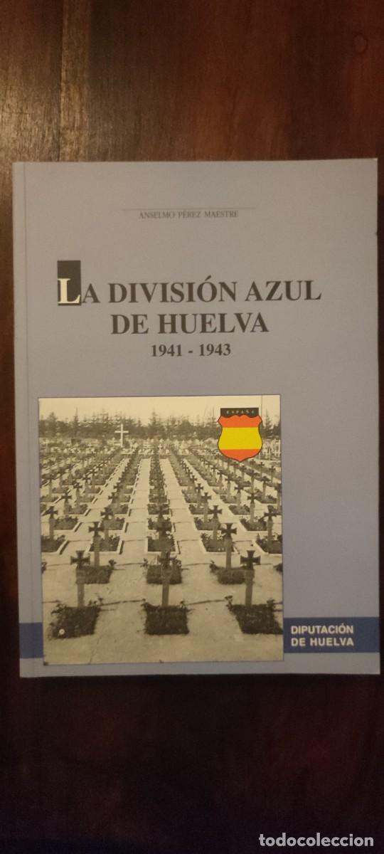 Libros de segunda mano: Libro DIVISION AZUL DE HUELVA. NUEVO - Foto 1