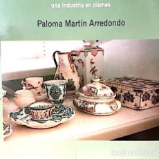 Libros de segunda mano: LA FÁBRICA DE LOZA DE LOS LEDESMA EN LA SEGOVIA DEL SIGLO XVIII. (CERÁMICA SEGOVIANA.... Lote 378334664