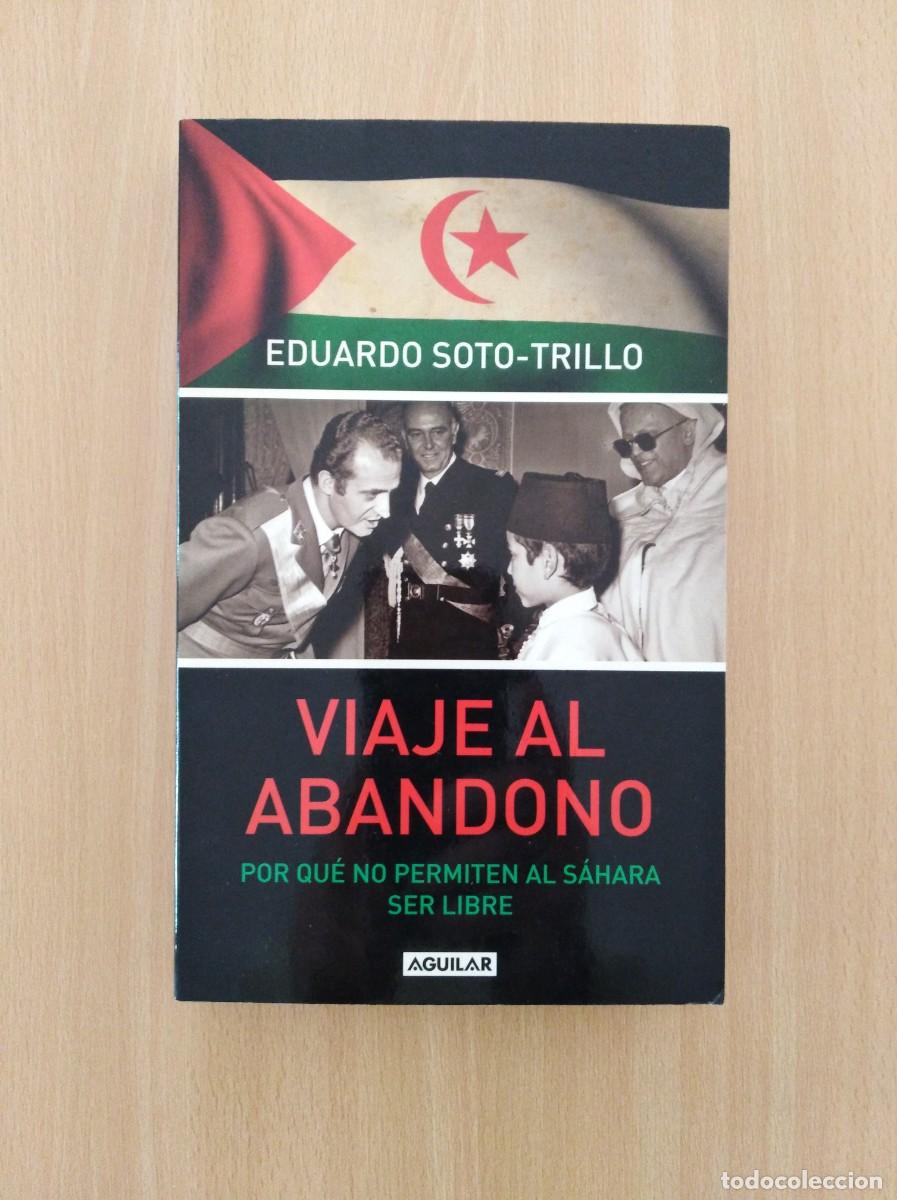 Libros de segunda mano: VIAJE AL ABANDONO. Eduardo Soto-Trillo - Foto 1