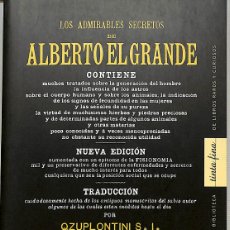 Libros de segunda mano: LOS ADMIRABLES SECRETOS DE ALBERTO EL GRANDE - ALBERTO EL GRANDE - ALTAFULLA. Lote 378484084