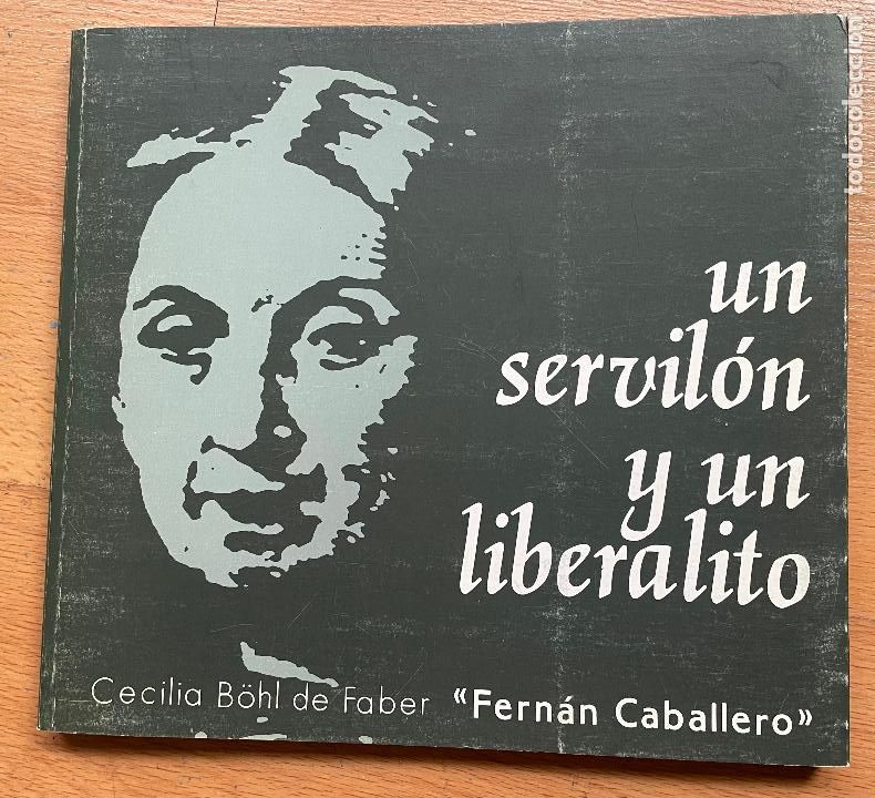 Libros de segunda mano: UN SERVILON Y UN LIBERALITO, Cecilia Bohl de Faber - Foto 1