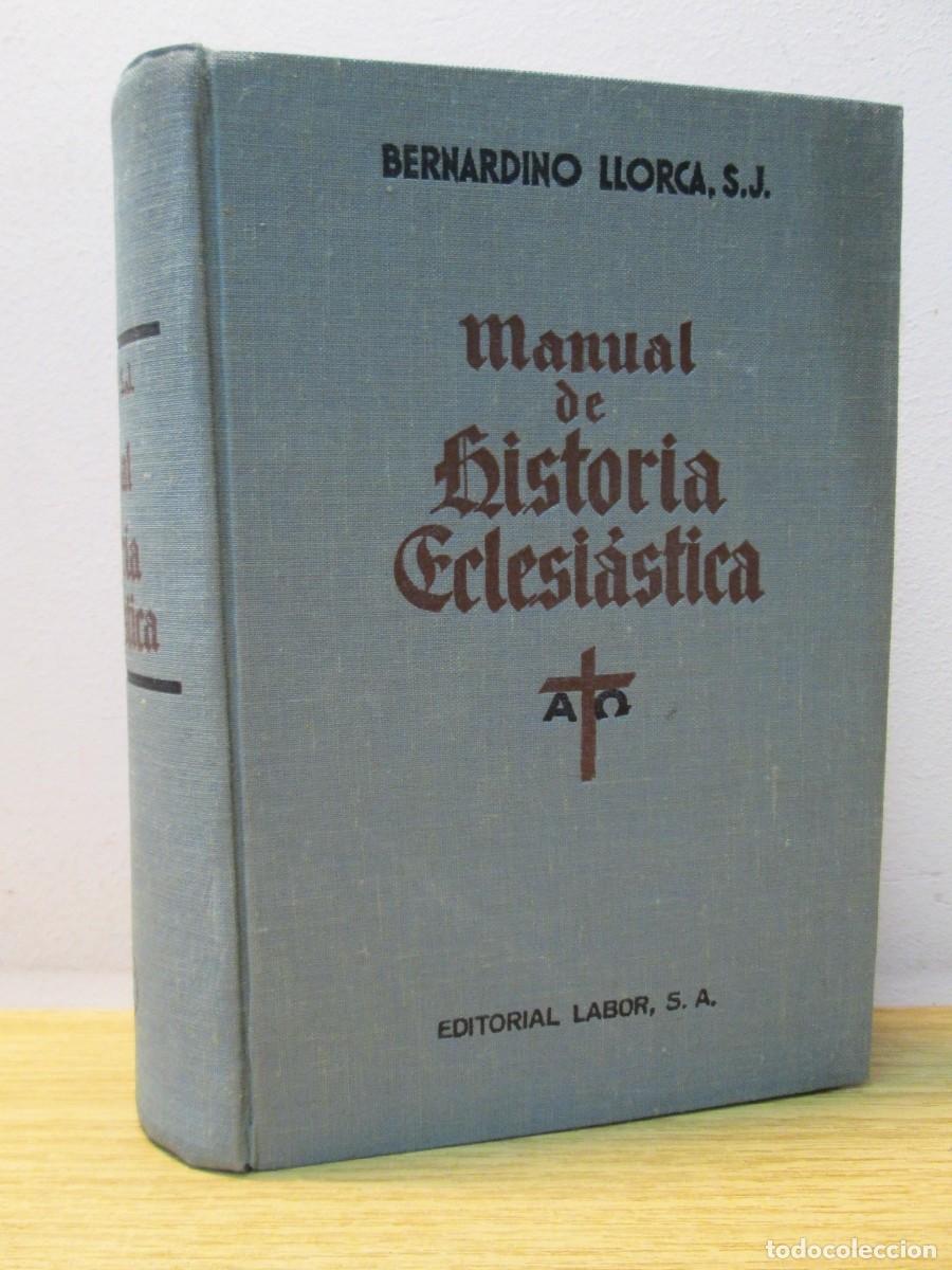 Libros de segunda mano: MANUAL DE HISTORIA ECLESIASTICA. BERNARDINO LLORCA. EDITORIAL LABOR. 1946 - Foto 1