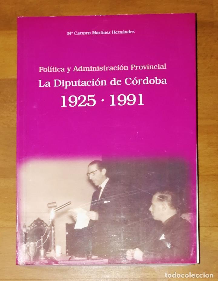 Gebrauchte B&uuml;cher: POL&Iacute;TICA Y ADMINISTRACI&Oacute;N PROVINCIAL. La Diputaci&oacute;n de C&oacute;rdoba: 1925-1991. T. I / M&ordf; Carmen Mart&iacute;nez