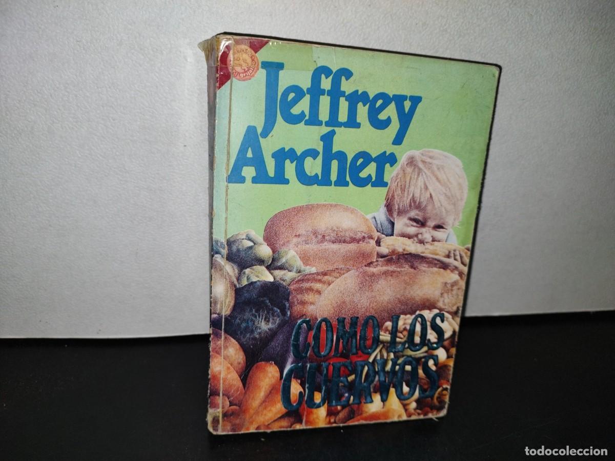Libros de segunda mano: 49- COMO LOS CUERVOS - JEFFREY ARCHER - 1991 - Foto 1