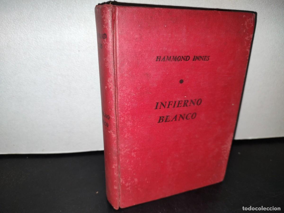 Libros de segunda mano: 49- INFIERNO BLANCO - HAMMOND INNES - 1951 - Foto 1