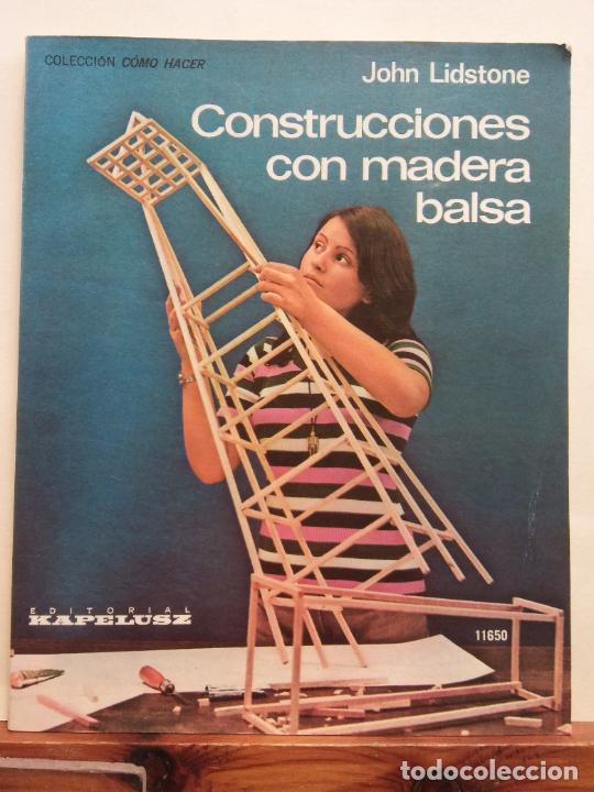 Libros de segunda mano: CONSTRUCCIONES CON MADERA BALSA. JOHN LIDSTONE. EDITORIAL KAPELUSZ - Foto 1