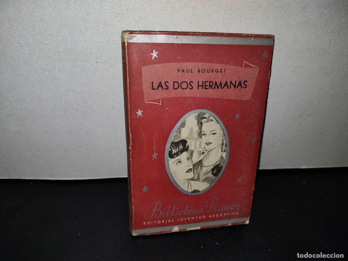 Libros de segunda mano: 49- LAS DOS HERMANAS - PAUL BOURGET - BIBLIOTECA PRIMOR - 1944 - Foto 1