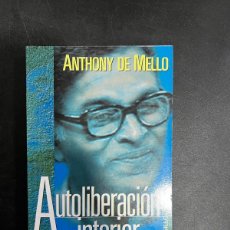 Libros de segunda mano: AUTOLIBERACION INTERIOR. ANTHONY DE MELLO. ED. LUMEN. ARGENTINA, 1999. PAGS: 251.. Lote 379317889