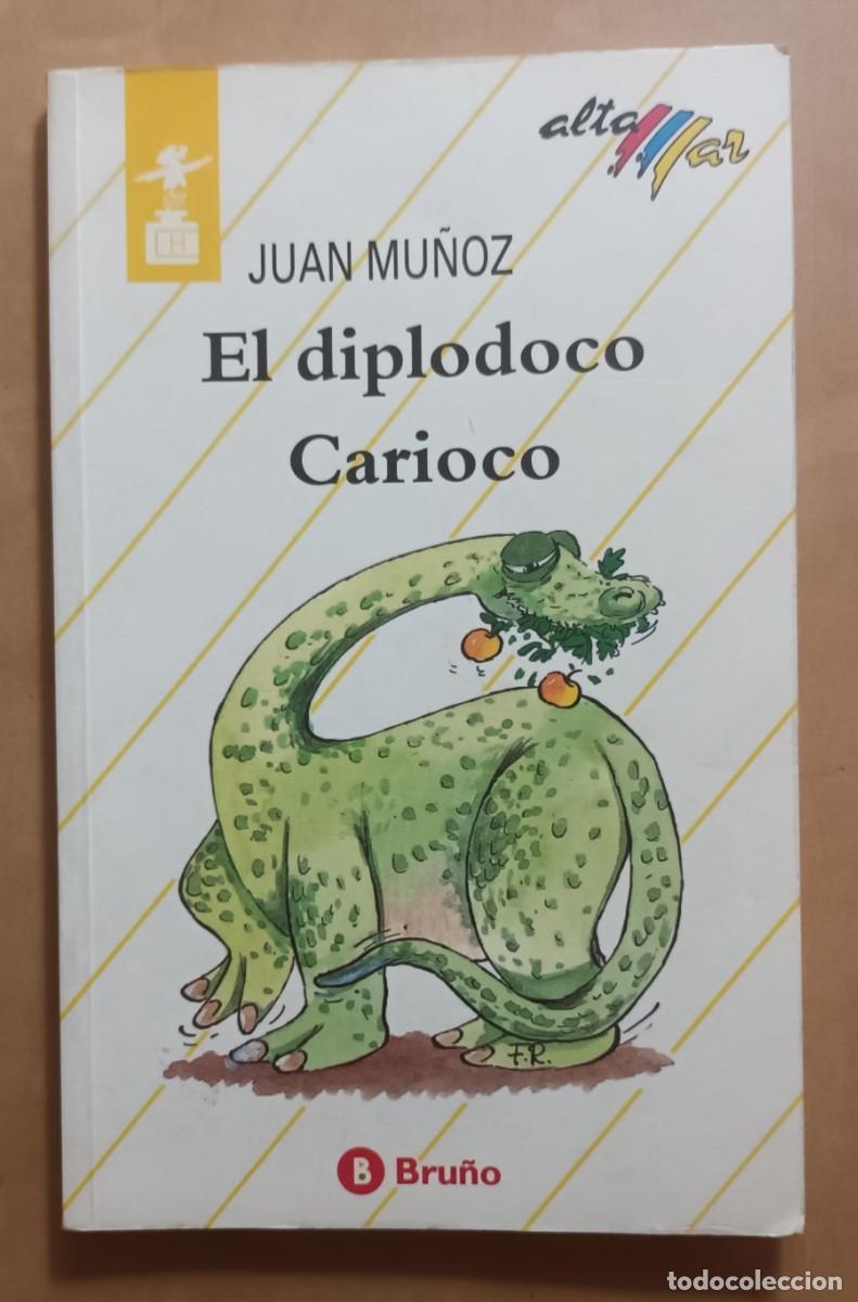 Libros de segunda mano: EL DIPLODOCO CARIOCO - JUAN MU&Ntilde;OZ - BRU&Ntilde;O - 1994 - Foto 1