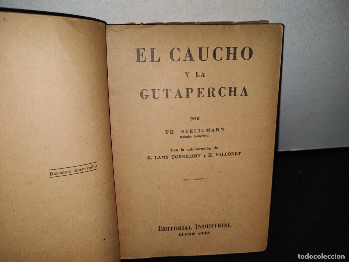 Libros de segunda mano: 49- EL CAUCHO Y LA GUTAPERCHA - TH. SEELIGMANN - 1944 - Foto 4