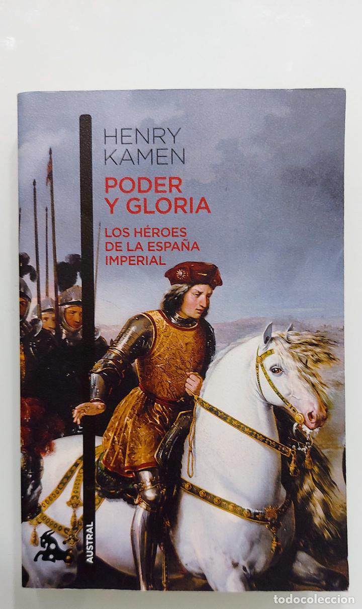 Libros de segunda mano: Poder y gloria, los h&eacute;roes de la Espa&ntilde;a Imperial / Henry Kamen / Austral 2017 - Foto 2