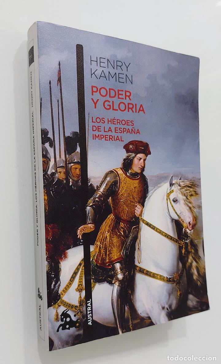Libros de segunda mano: Poder y gloria, los h&eacute;roes de la Espa&ntilde;a Imperial / Henry Kamen / Austral 2017 - Foto 1