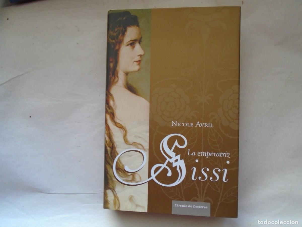 Libros de segunda mano: LA EMPERATRIZ SISSI. NICOLE AVRIL - Foto 1