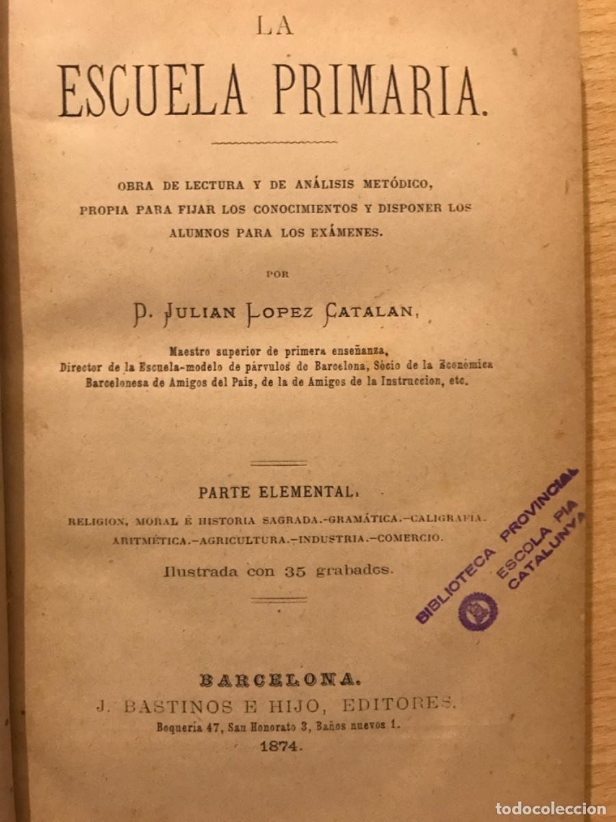 Libros de segunda mano: LIBRO. La escuela primaria. Julian Lopez Catalan. 1874 - Foto 1