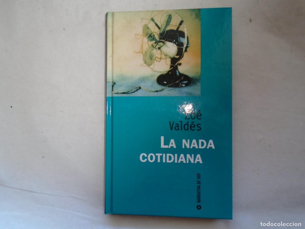 Libros de segunda mano: LA NADA COTIDIANA - ZOE VALDES - Foto 1