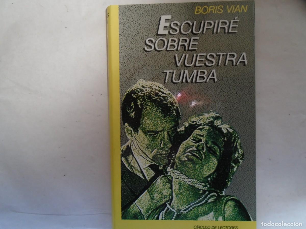 Libros de segunda mano: ESCUPIR&Eacute; SOBRE VUESTRA TUMBA - BORIS VIAN - Foto 1