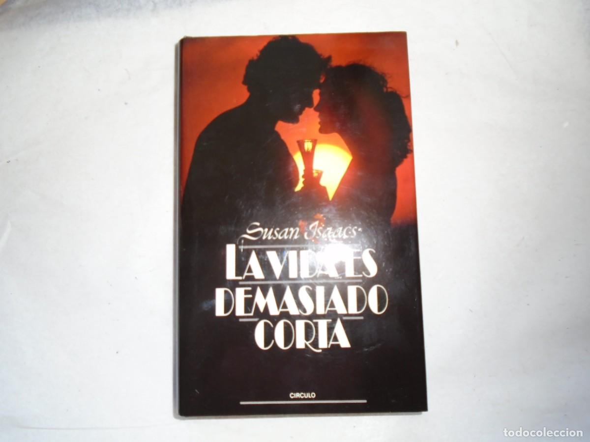 Libros de segunda mano: LA VIDA ES DEMASIADO CORTA - SUSAN ISAACS - Foto 1