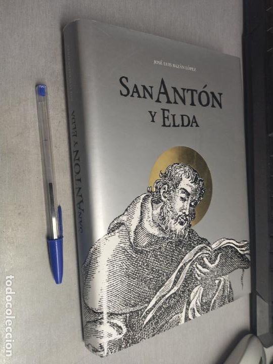 Libros de segunda mano: SAN ANT&Oacute;N Y ELDA / JOS&Eacute; LUIS BAZ&Aacute;N L&Oacute;PEZ / ELDA 2005 - Foto 1