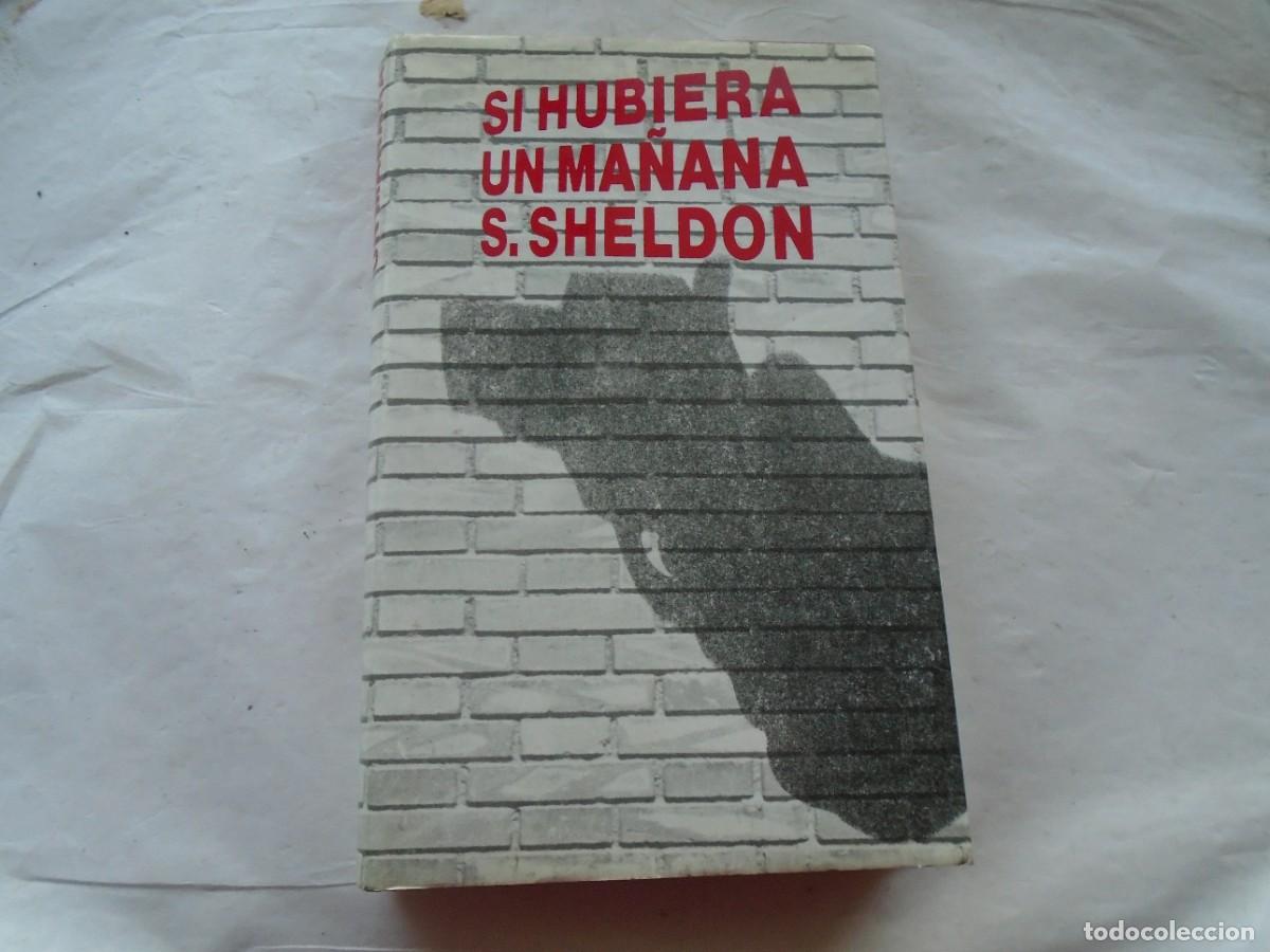 Libros de segunda mano: SI HUBIERA UN MA&Ntilde;ANA- S. SHELDON - Foto 1
