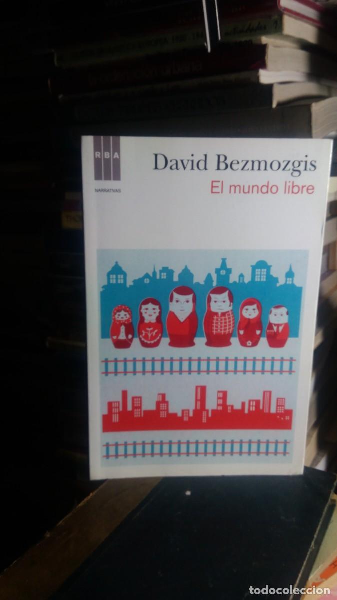 Libros de segunda mano: EL MUNDO LIBRE, DAVID BEZMOZGIS, ED. RBA - Foto 1
