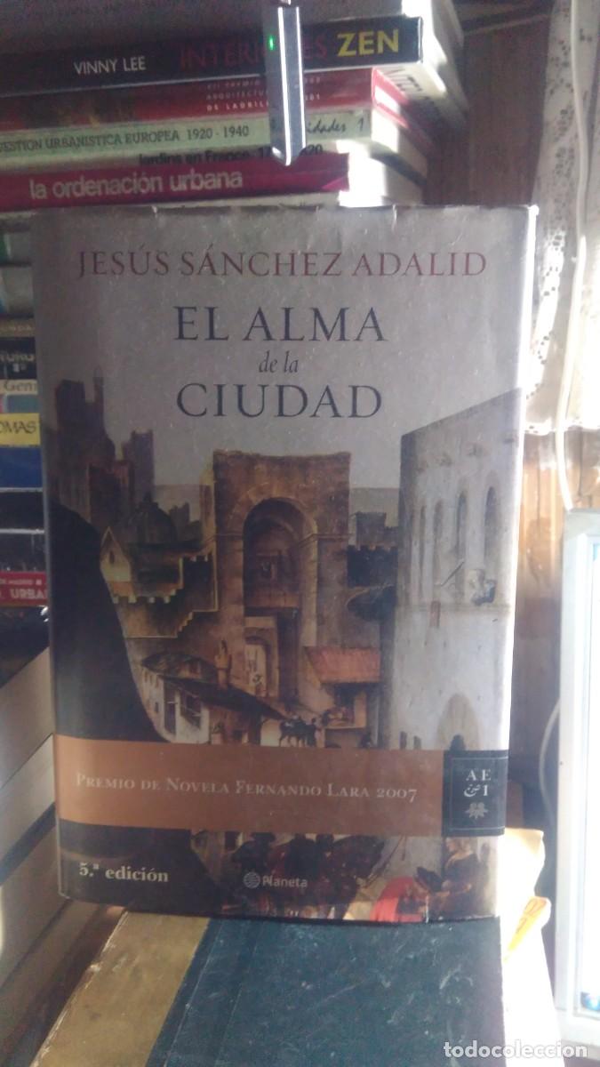 Libros de segunda mano: EL ALMA DE LA CIUDAD, JESUS S&Aacute;NCHEZ ADALID, ED. PLANETA - Foto 1