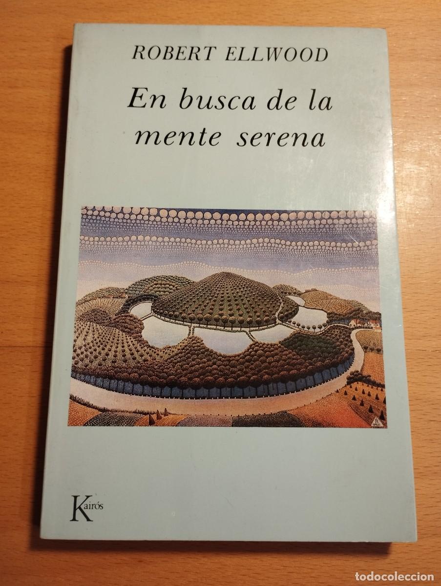 Libros de segunda mano: EN BUSCA DE LA MENTE SERENA (ROBERT ELLWOOD) - Foto 1