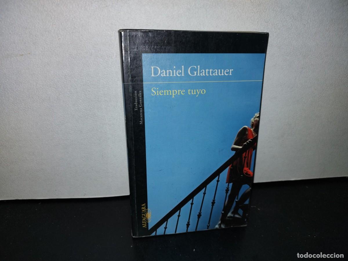 Libros de segunda mano: 50- SIEMPRE TUYO - DANIEL GLATTAUER - Foto 1