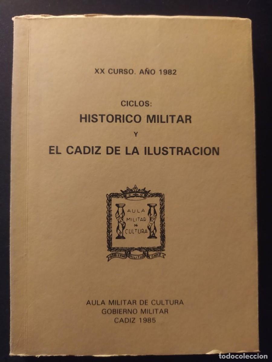 Libri di seconda mano: CICLOS: HISTORICO MILITAR Y EL CALIZ DE LA ILUSTRACION. AURA MILITAR DE CULTURA. 1985.