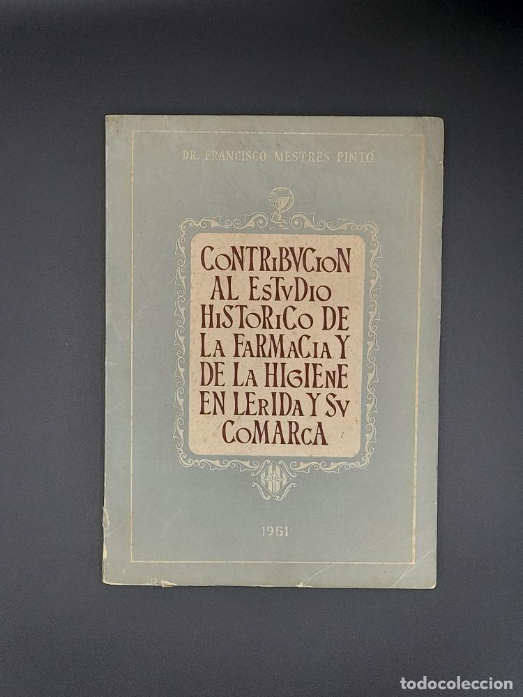 Livres d'occasion: Contribuci&oacute;n al estudio hist&oacute;rico de la Farmacia y de la higiene en Lerida y su comarca