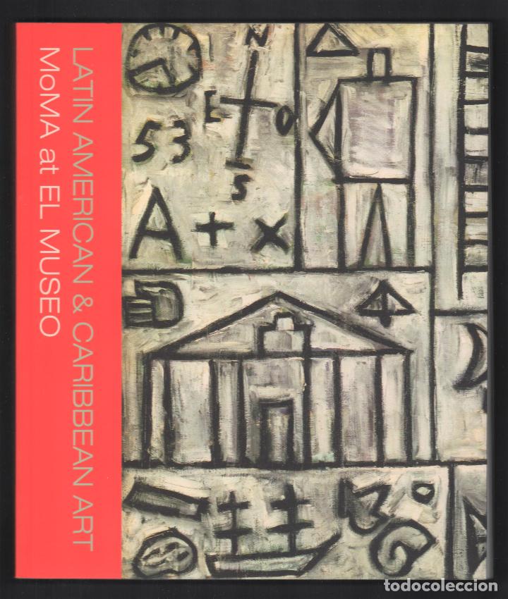 Libri di seconda mano: LATIN AMERICAN CARIBBEAN ART MOMA AT EL MUSEO 2004 ISBN 0-87070-460-5 BOTERO KAHLO LAM RIVERA MATTA