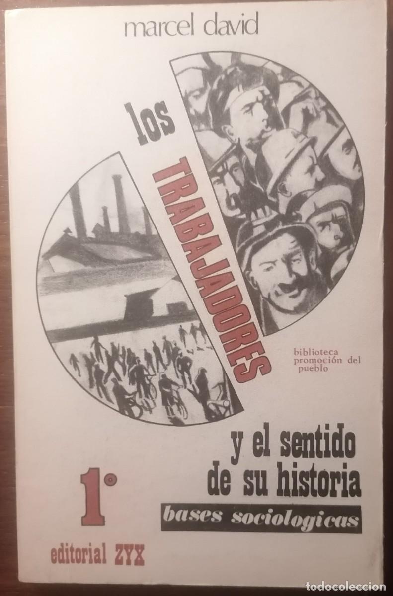 Libros de segunda mano: LOS TRABAJADORES Y EL SENTIDO DE SU HISTORIA MARCEL DAVID - Foto 1