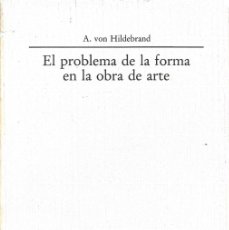 Libros de segunda mano: EL PROBLEMA DE LA FORMA EN LA OBRA DE ARTE, A. VON HILDEBRAND. Lote 380467649