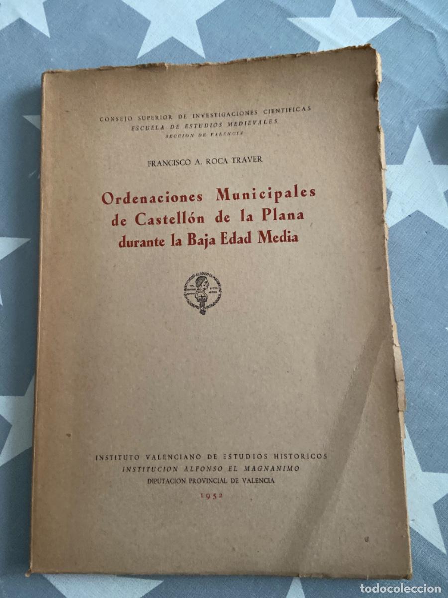 Libros de segunda mano: ORDENACIONES MUNICIPALES DE CASTELL&Oacute;N DE LA PLANA DURANTE LA EDAD MEDIA. R. T., FRANCISCO A. 1952
