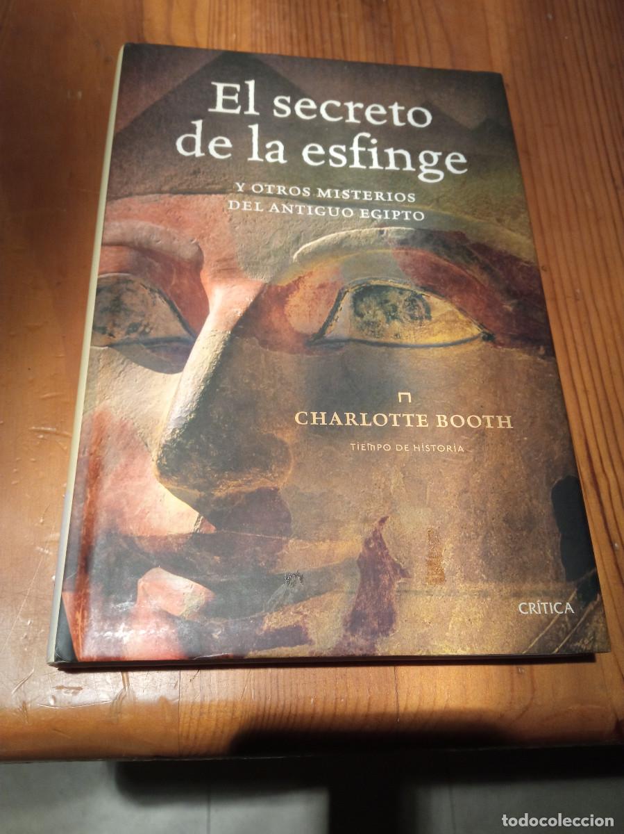 Libros de segunda mano: Charlotte Booth - El secreto de la esfinge y otros misterios del Antiguo Egipto