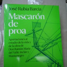 Libros de segunda mano: MASCARÓN DE PROA 1983 JOSÉ RUBIA BARCIA. APORTACIONES VIDA Y OBRA RAMÓN MARÍA DEL VALLE INCLÁN