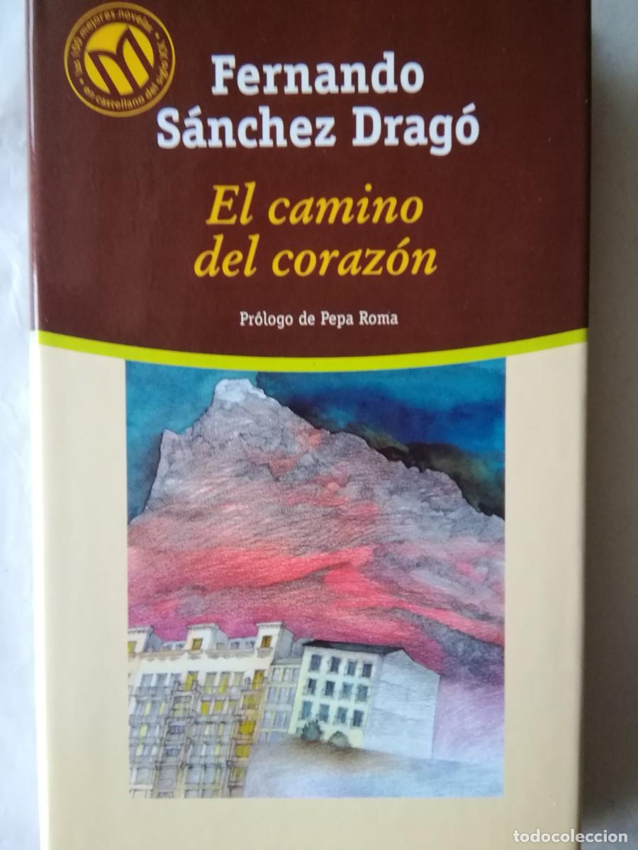 Libros de segunda mano: EL CAMINO DEL CORAZ&Oacute;N - FERNANDO S&Aacute;NCHEZ DRAG&Oacute; - Foto 1