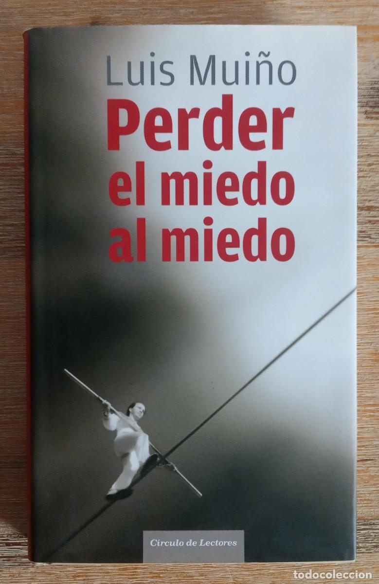 Libros de segunda mano: PERDER EL MIEDO AL MIEDO - LUIS MUI&Ntilde;O - Foto 1