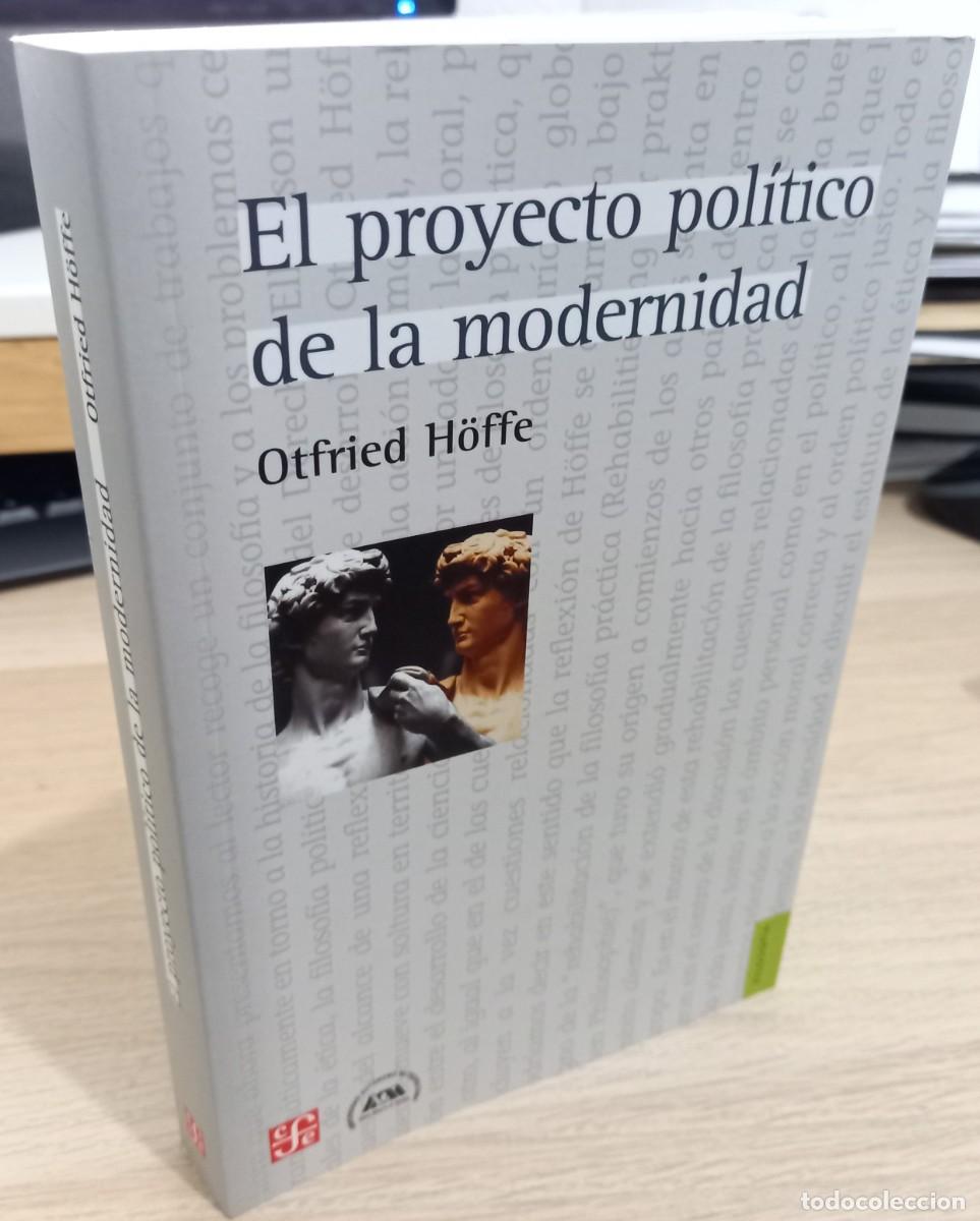 Libros de segunda mano: EL PROYECTO POL&Iacute;TICO DE LA MODERNIDAD - H&Ouml;FFE, OTFRIED - Foto 1