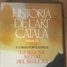 Libri di seconda mano: HISTÒRIA DE L'ART CATALÀ VOL. IX LA SEGONA MEITAT DEL SEGLE XX. J. CORREDOR-MATHEOS. EDICIONS 62