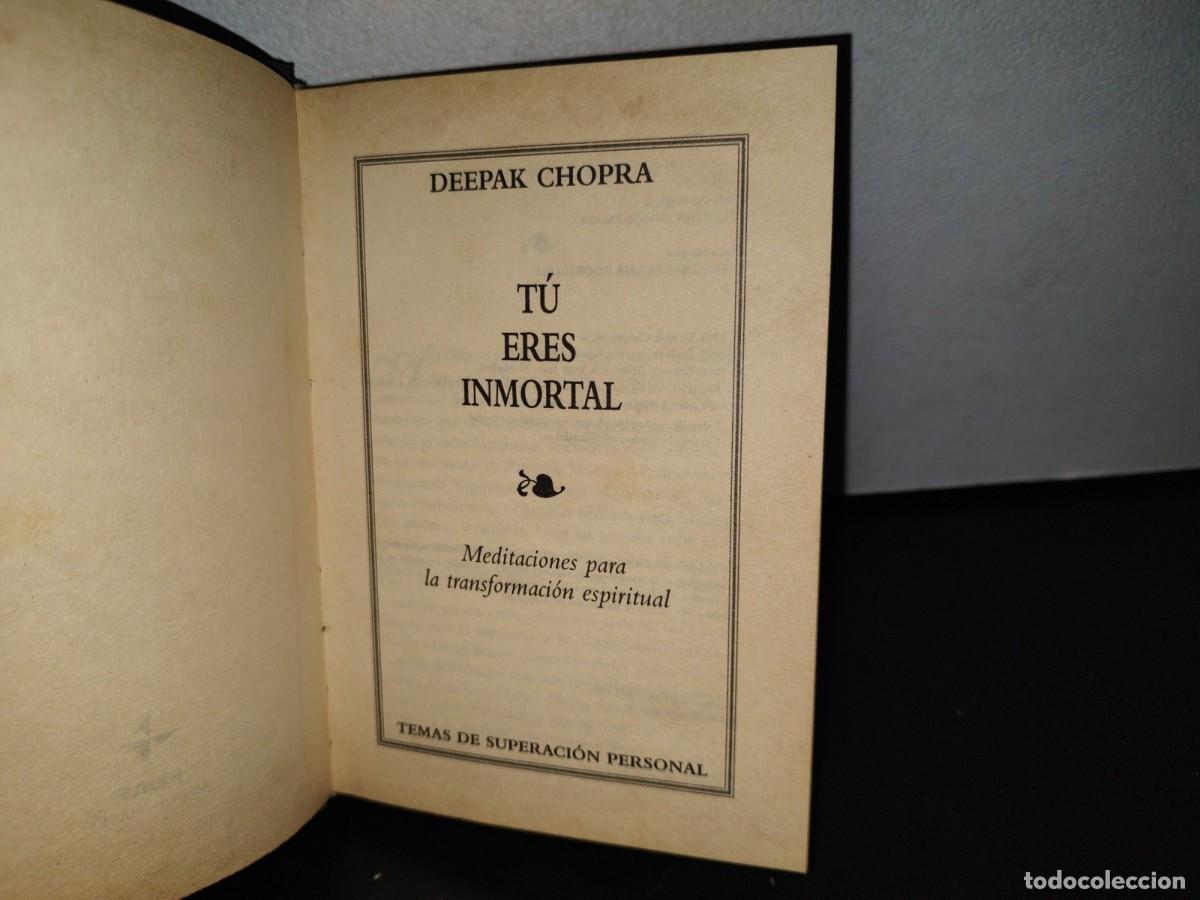 Libros de segunda mano: 53- T&Uacute; ERES INMORTAL - DEEPAK CHOPRA - Foto 4