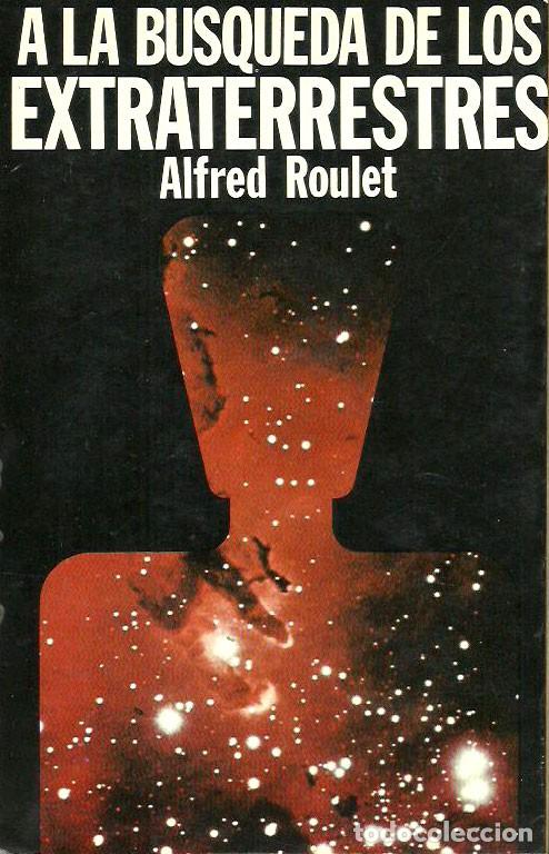 Libros de segunda mano: A la b&uacute;squeda de los extraterrestres de Alfred Roulet - Foto 1