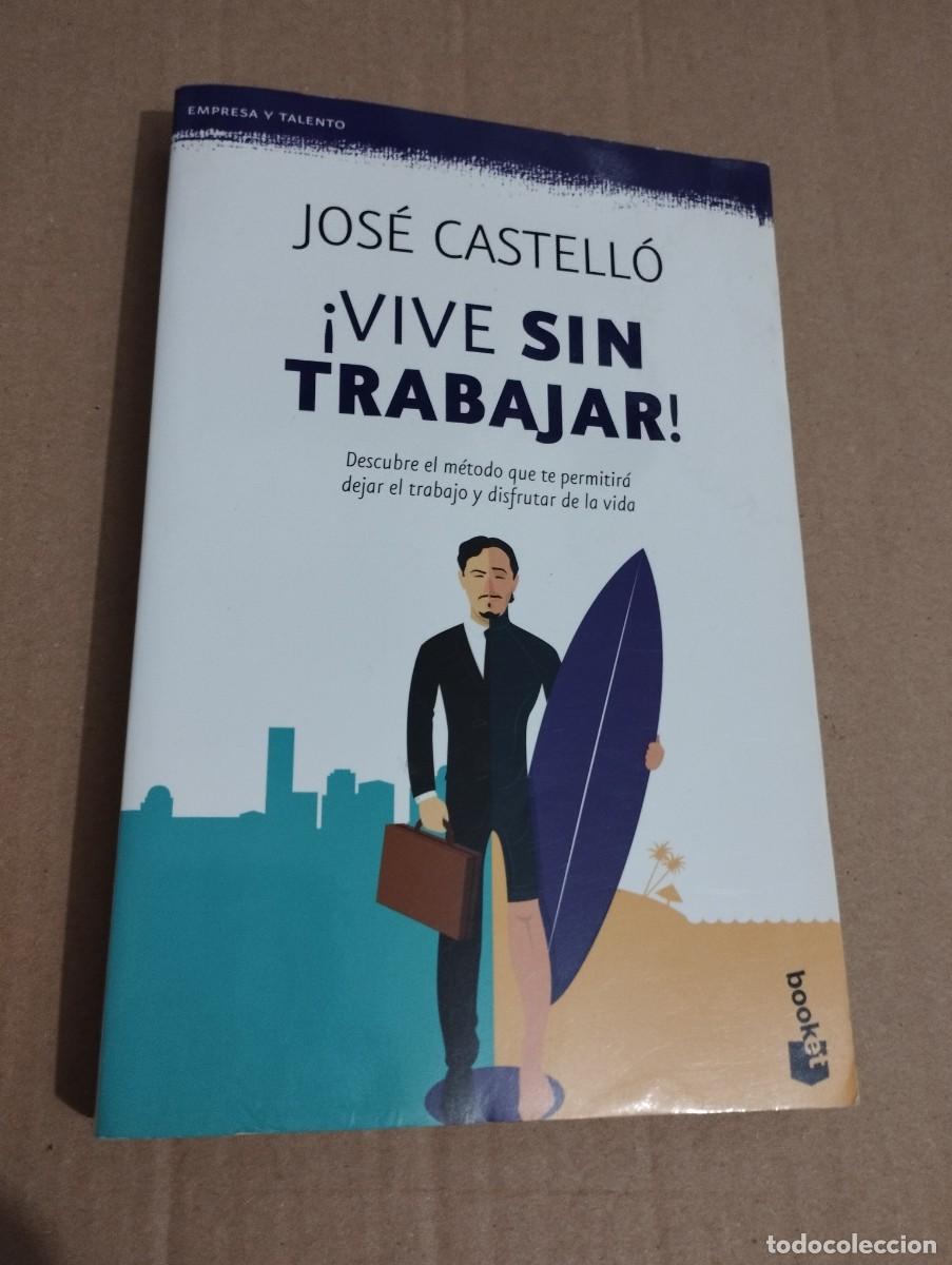 Libros de segunda mano: &iexcl;VIVE SIN TRABAJAR! (JOS&Eacute; CASTELL&Oacute;) - Foto 1