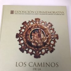 Libros de segunda mano: LOS CAMINOS DE LA LUZ. HUELLAS DEL CRISTIANISMO EN ALBACETE. EXPO CONMEMORATIVA NACIMIENTO CRISTO