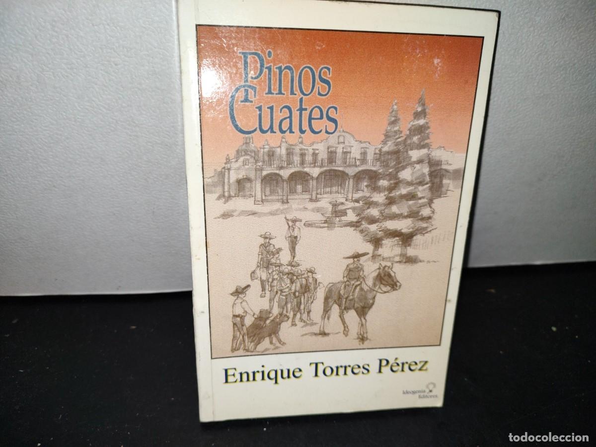Libros de segunda mano: 53- PINOS CUATES - ENRIQUE TORRES P&Eacute;REZ - Foto 1