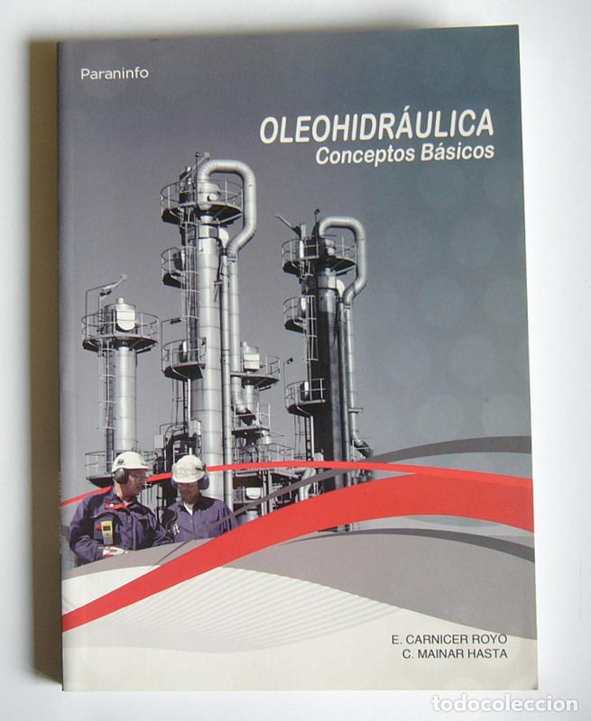 Libros de segunda mano: OLEOHIDRAULICA - CONCEPTOS BASICOS - E. CARNICERO ROYO Y C. MAINAR HASTA - EDIT. PARANINFO - Foto 1