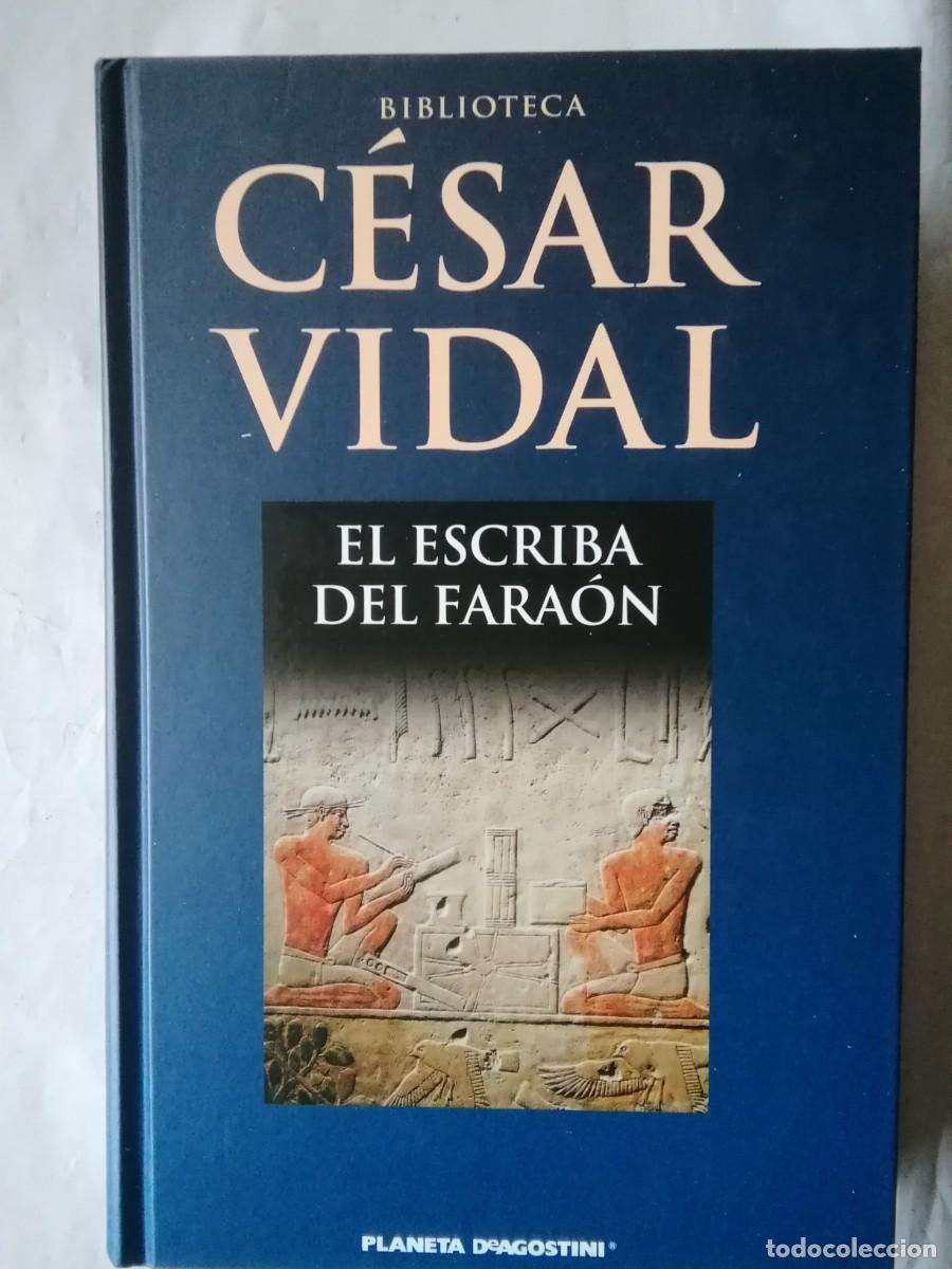 Libros de segunda mano: EL ESCRIBA DEL FARA&Oacute;N - C&Eacute;SAR VIDAL - Foto 1