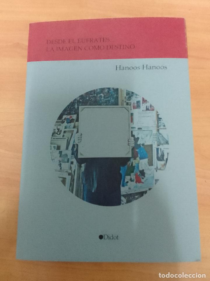 Gebrauchte B&uuml;cher: Hanoos Hanoos: Desde el E&uacute;frates. La imagen como destino (Edici&oacute;n Punto Didot. 2017)