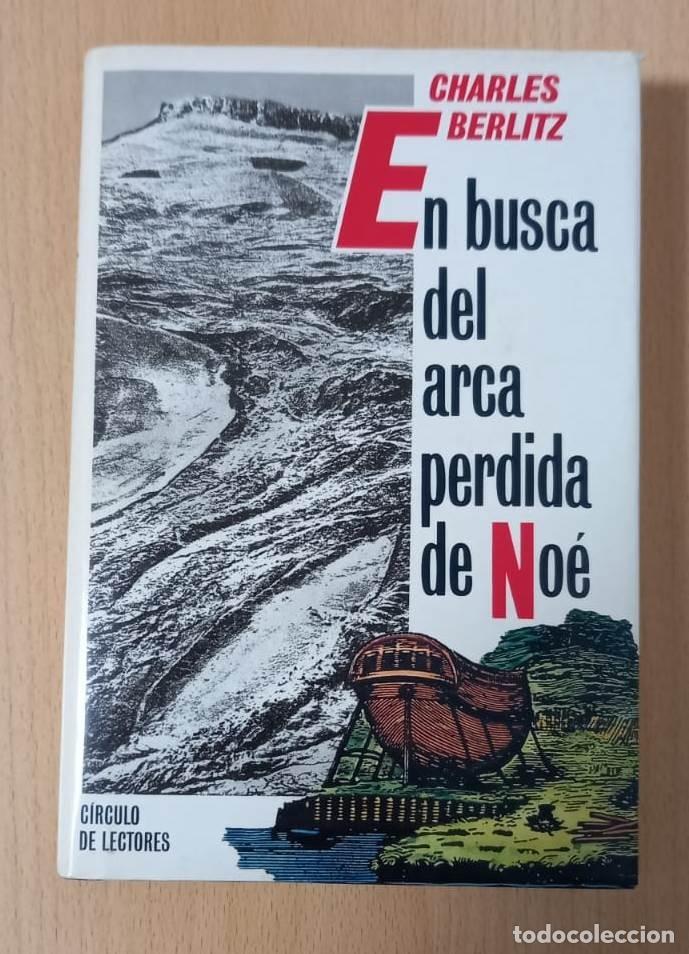 Libros de segunda mano: EN BUSCA DEL ARCA PERDIDA DE NO&Eacute; - CHARLES BERLITZ / C&Iacute;RCULO DE LECTORES (1988) - Foto 1