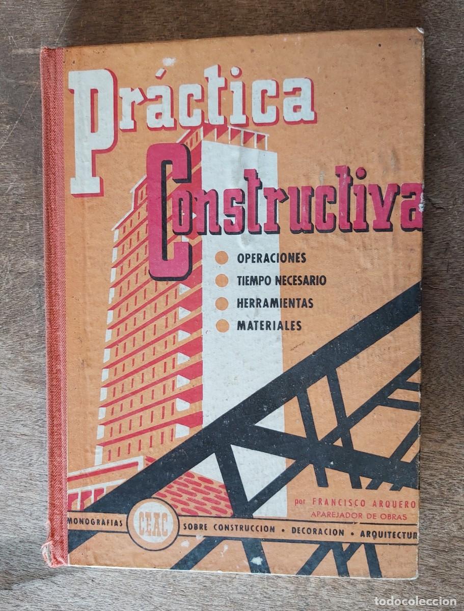 Libros de segunda mano: Pr&aacute;ctica constructiva, 1958, 214 p&aacute;ginas, con ilustraciones - Foto 1